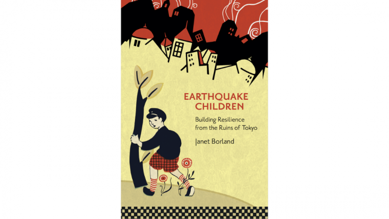 Book cover of Earthquake Children Building Resilience from the Ruins of Tokyo by Janet Borland